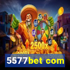 5577bet com