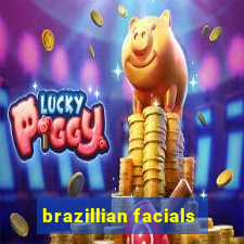 brazillian facials