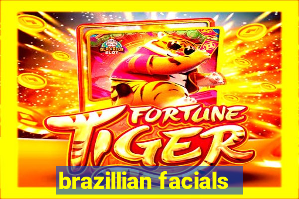 brazillian facials