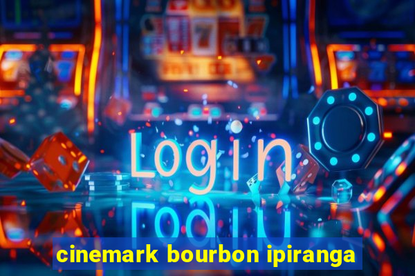 cinemark bourbon ipiranga