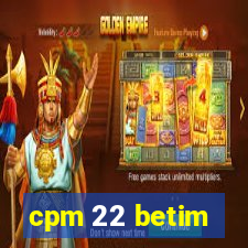 cpm 22 betim