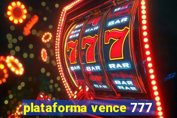 plataforma vence 777