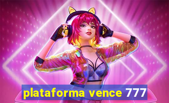 plataforma vence 777