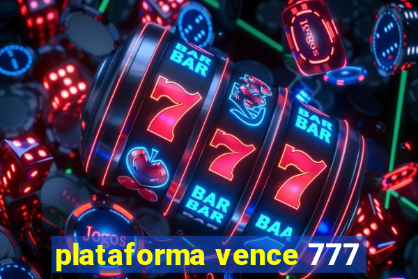 plataforma vence 777