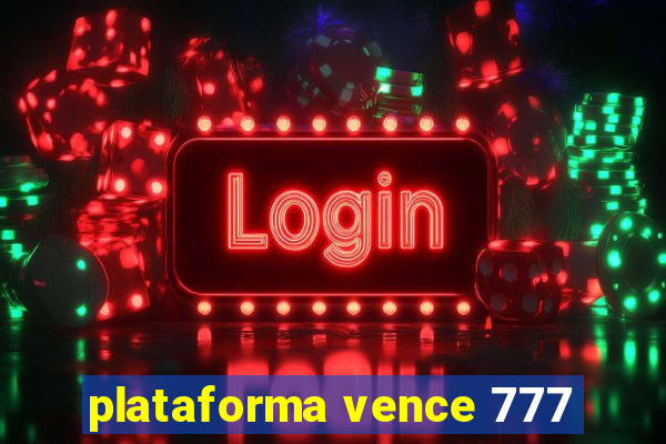 plataforma vence 777