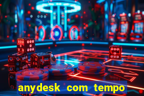 anydesk com tempo de uso