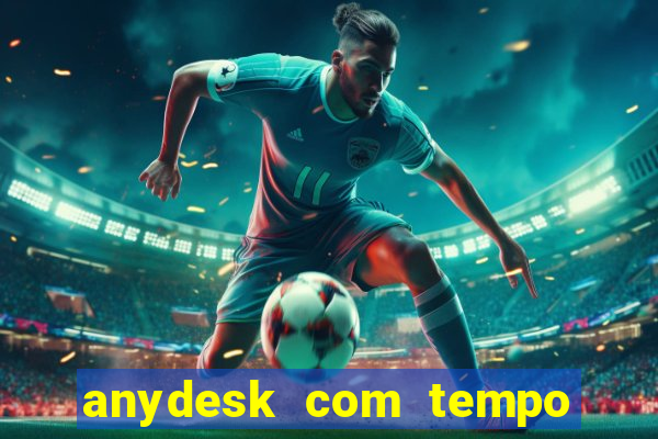 anydesk com tempo de uso