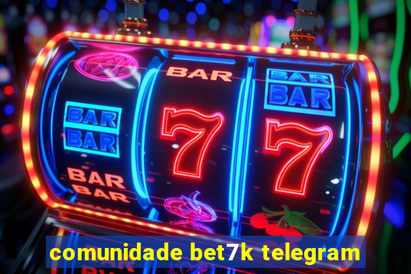 comunidade bet7k telegram