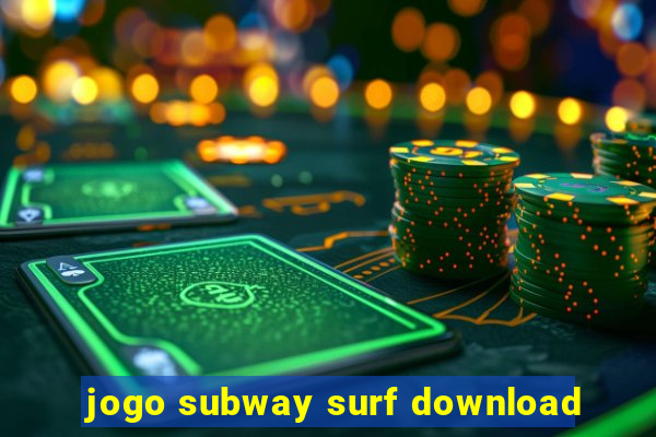 jogo subway surf download