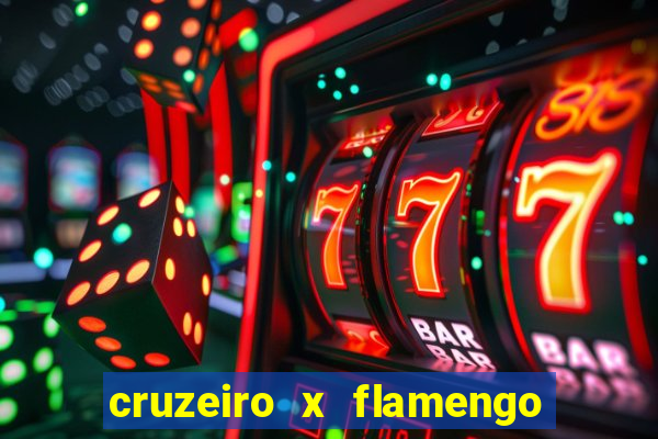 cruzeiro x flamengo ao vivo hd