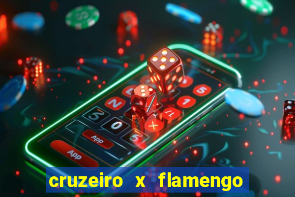 cruzeiro x flamengo ao vivo hd