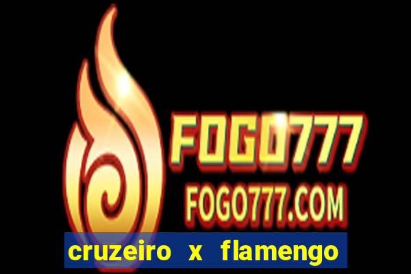 cruzeiro x flamengo ao vivo hd