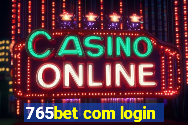 765bet com login