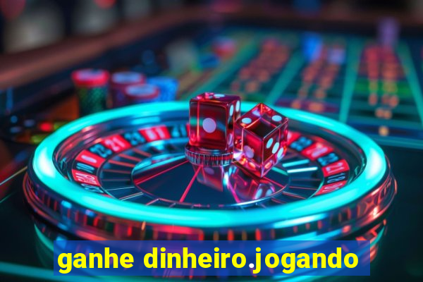 ganhe dinheiro.jogando