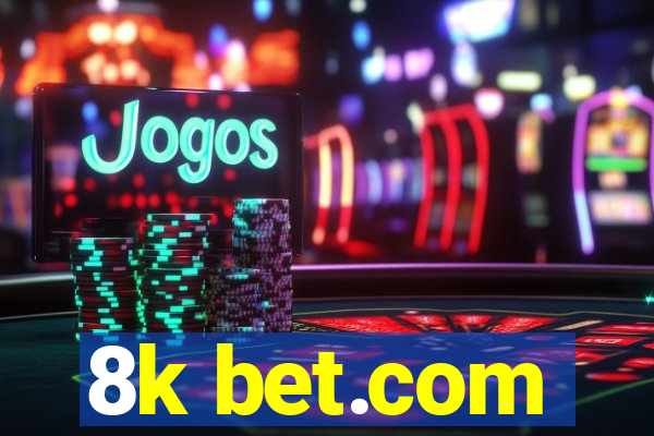 8k bet.com