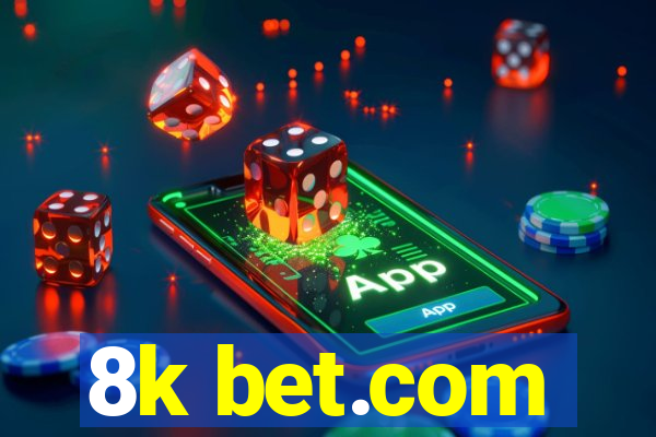 8k bet.com