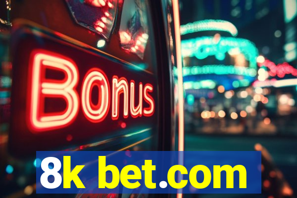 8k bet.com