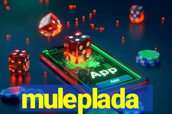 muleplada