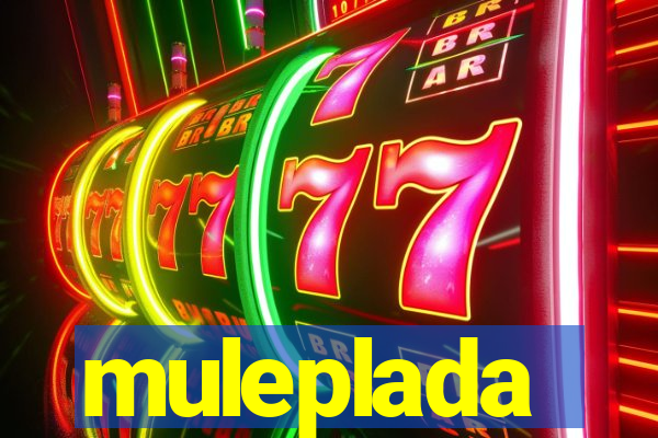 muleplada