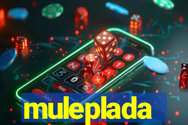 muleplada