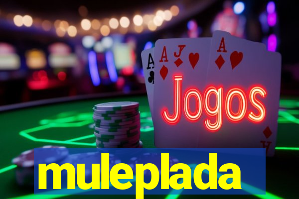 muleplada