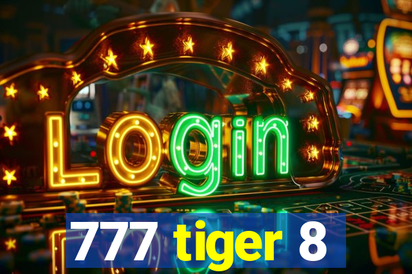 777 tiger 8