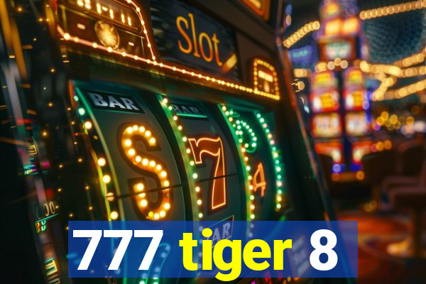 777 tiger 8