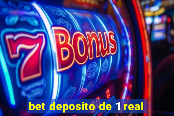 bet deposito de 1 real