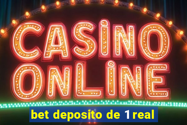 bet deposito de 1 real