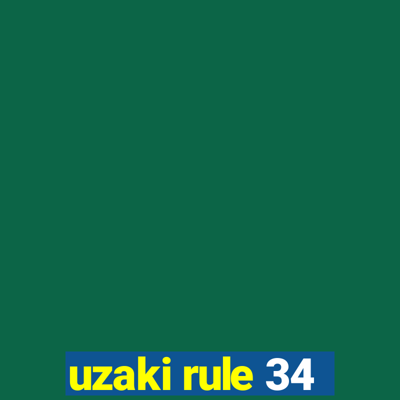 uzaki rule 34