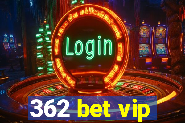 362 bet vip