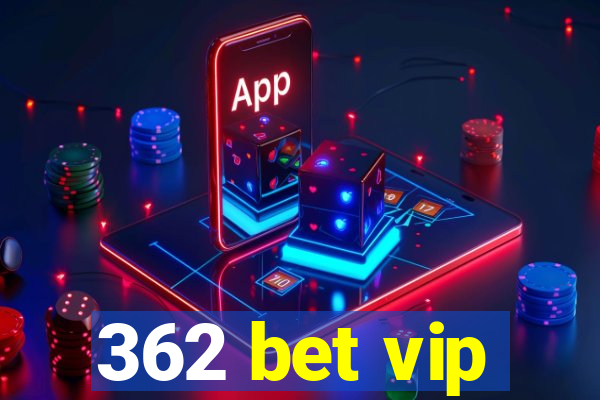 362 bet vip