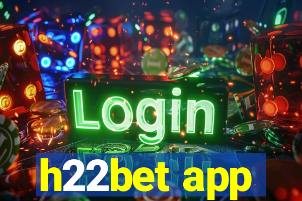 h22bet app