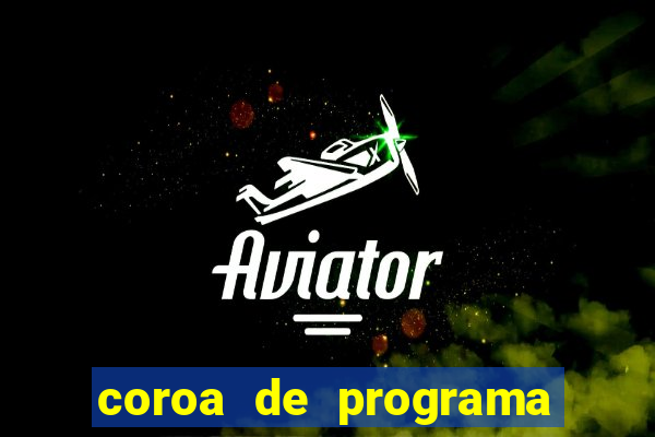 coroa de programa em santos