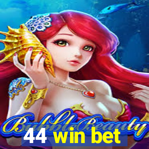 44 win bet