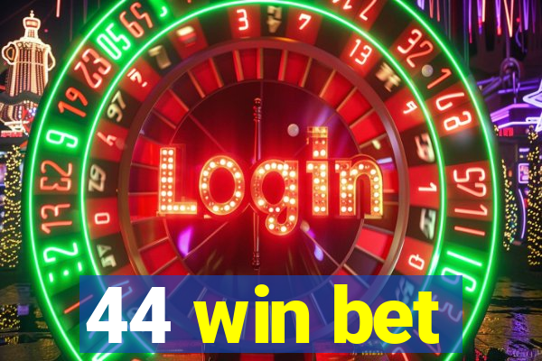 44 win bet