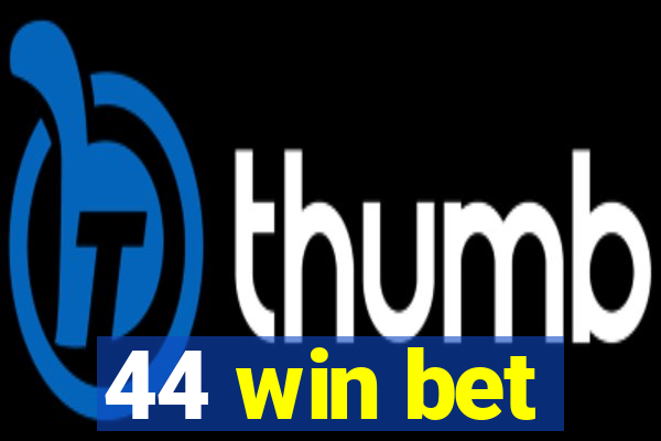 44 win bet