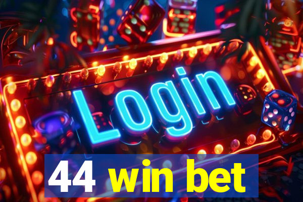 44 win bet