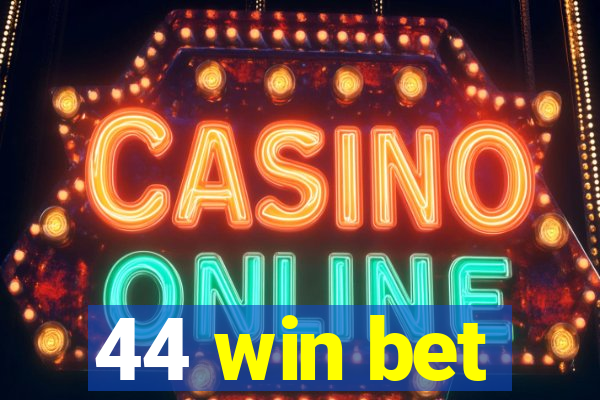 44 win bet