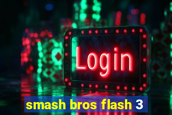 smash bros flash 3