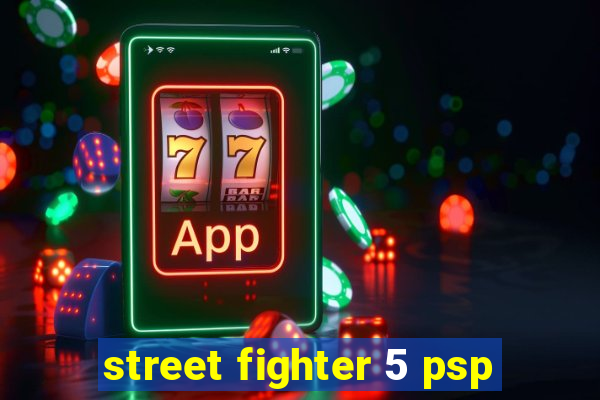 street fighter 5 psp