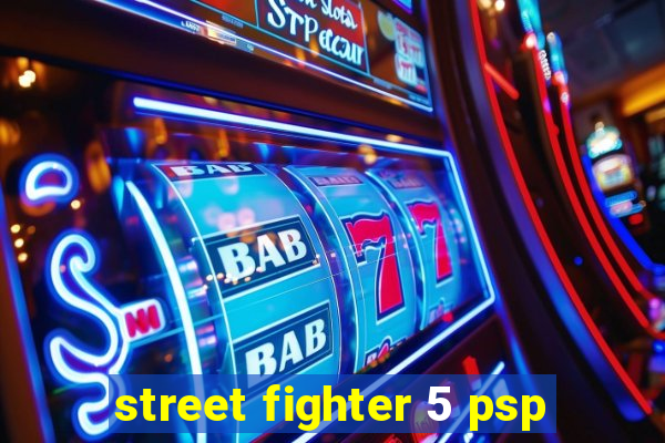 street fighter 5 psp