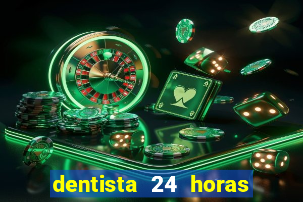 dentista 24 horas em betim