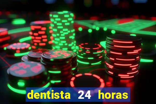 dentista 24 horas em betim