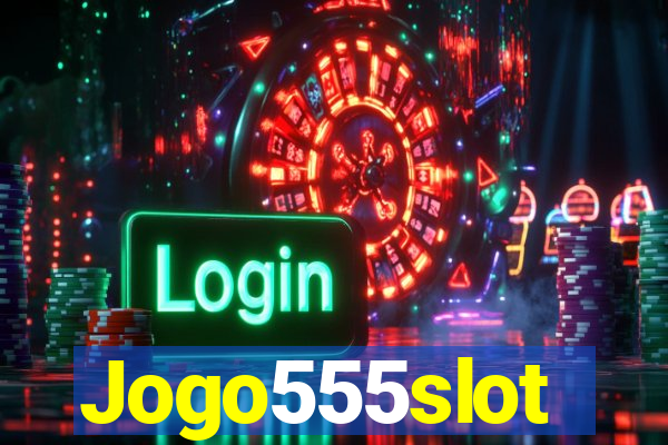 Jogo555slot