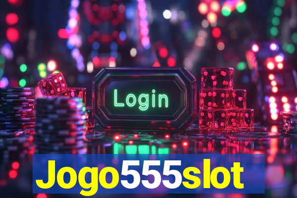 Jogo555slot