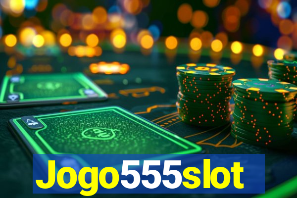 Jogo555slot