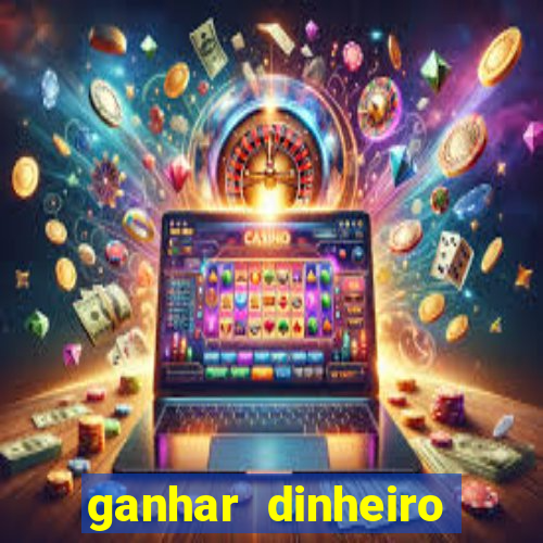 ganhar dinheiro online jogando