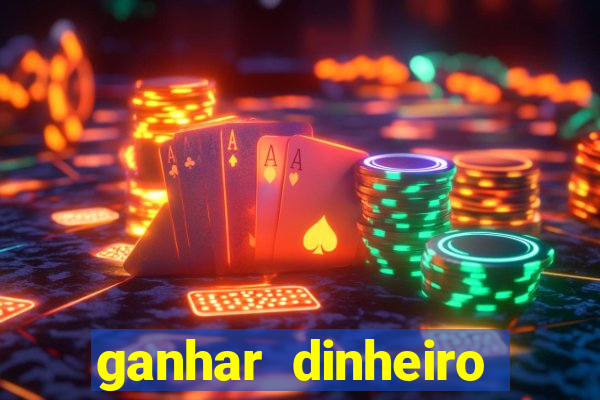 ganhar dinheiro online jogando