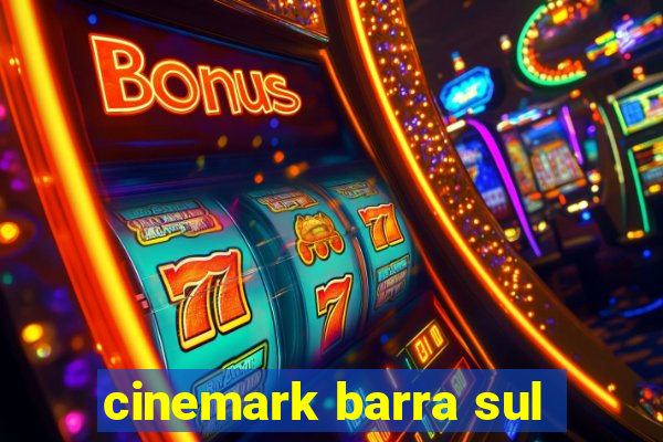 cinemark barra sul